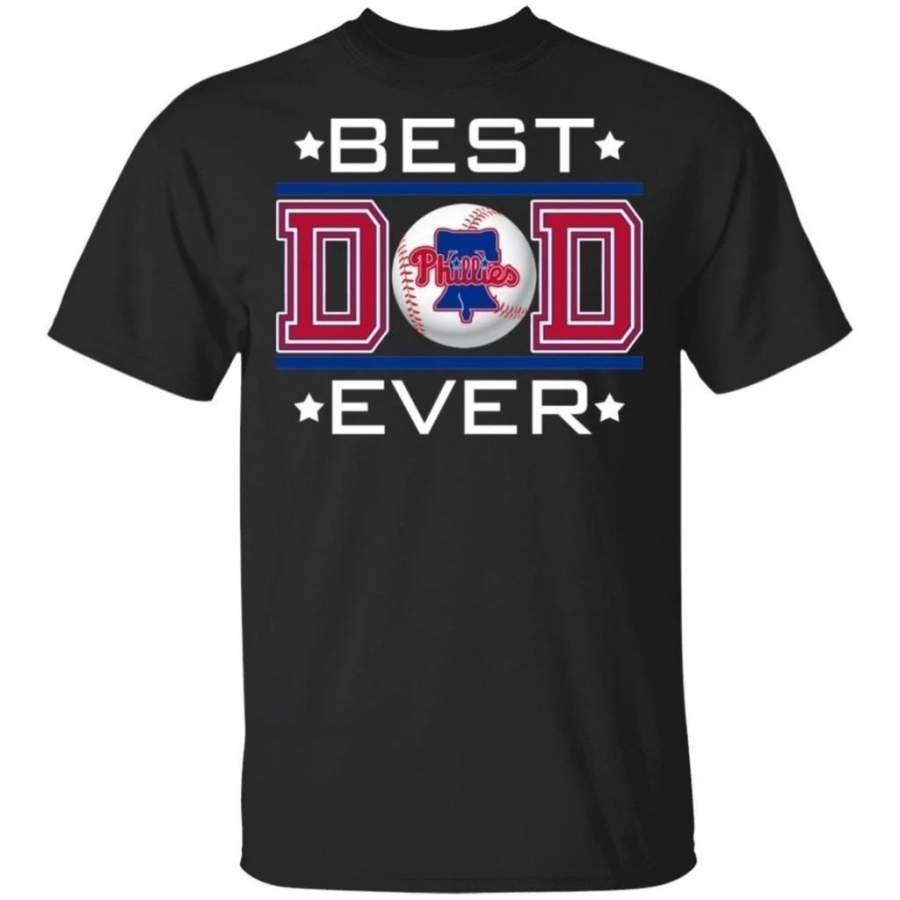 Best Dad Ever Philadelphia Phillies T-Shirt For Dad