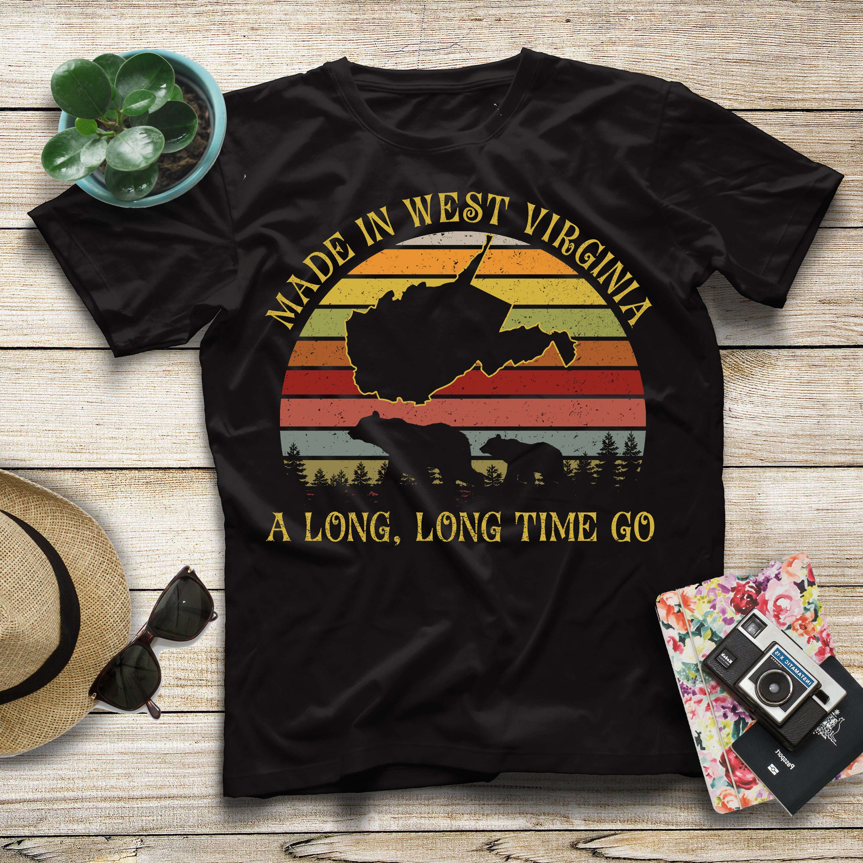 Made In West Virginia A Long Long Time Go Gift Men Women T shirt