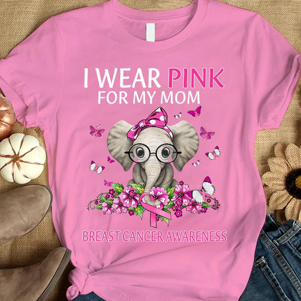 I Wear Pink For My Mom, Ribbon Elephant, Breast Cancer Survivor Awareness Shirt