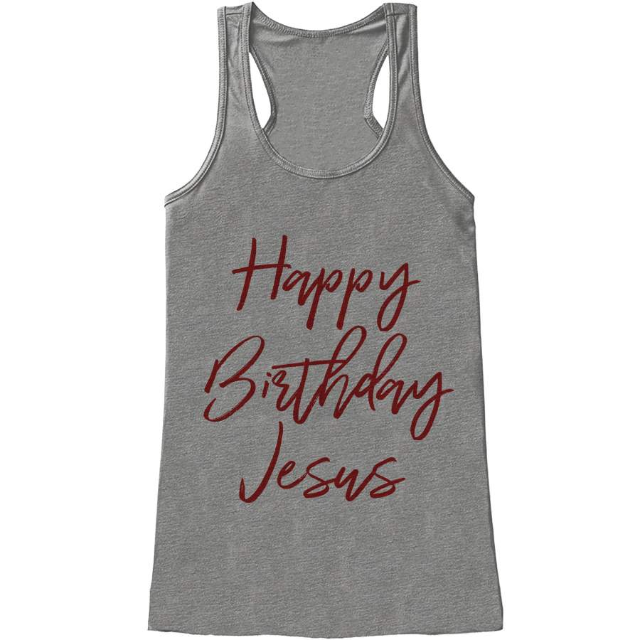 Women's Christmas Shirt - Happy Birthday Jesus - Religious Christmas Shirt - Women's Christmas Gift - Grey Tank Top - Christmas Gift Idea