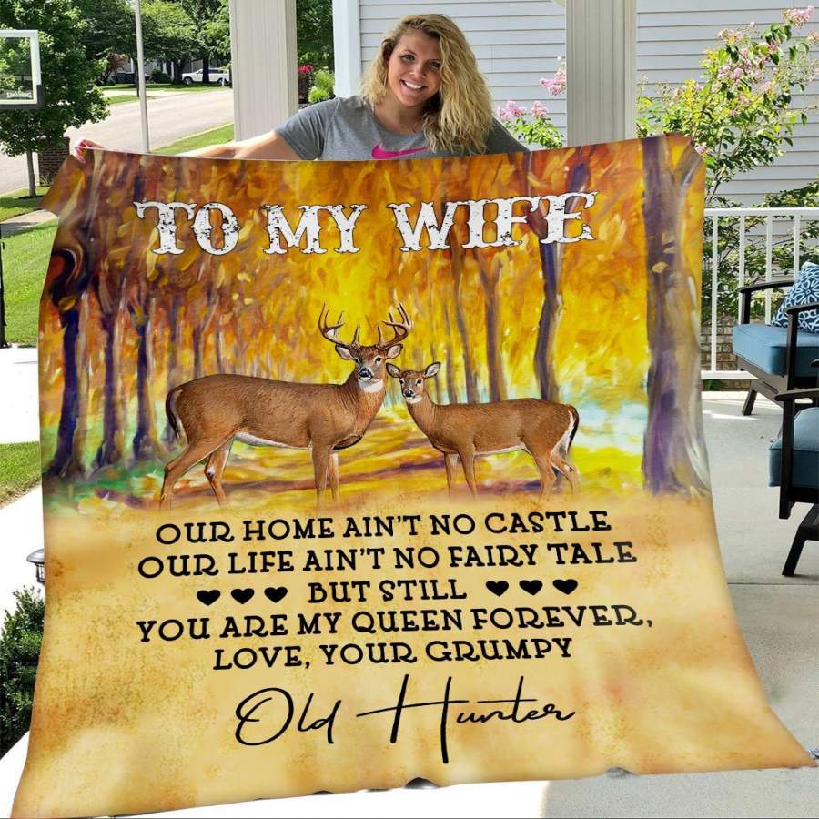 To My Wife You Are My Queen Forever Grumpy Old Hunter Blanket Gift For Hunter Wife