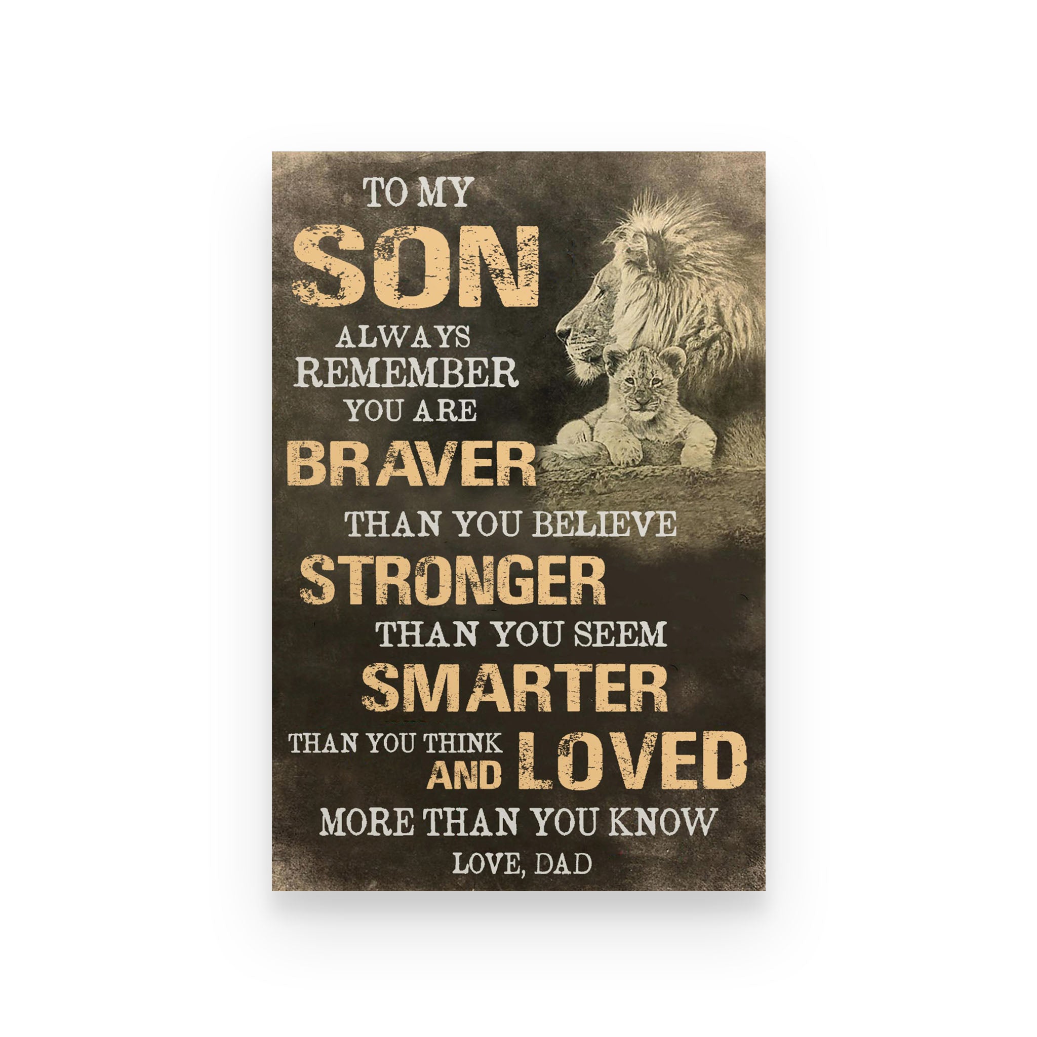 Lion poster Dad to son Always remember you are braver than you believe stronger than you seem smarter than you think