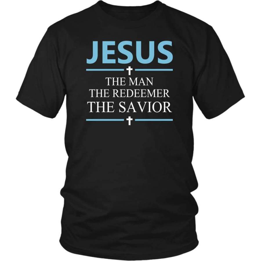 Jesus the man the redeemer the savior christian t-shirt | Jesus shirts