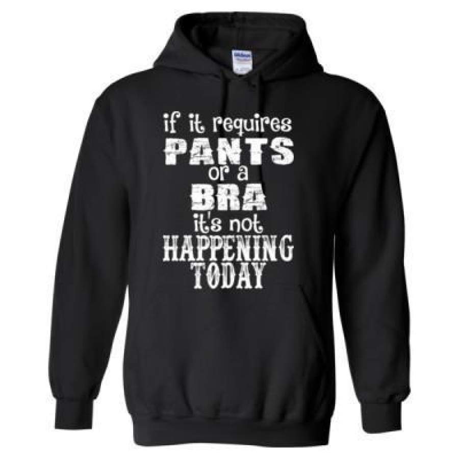 AGR If It Requires Pants Or A Bra It Is Not Happening Today – Heavy Blend™ Hooded Sweatshirt