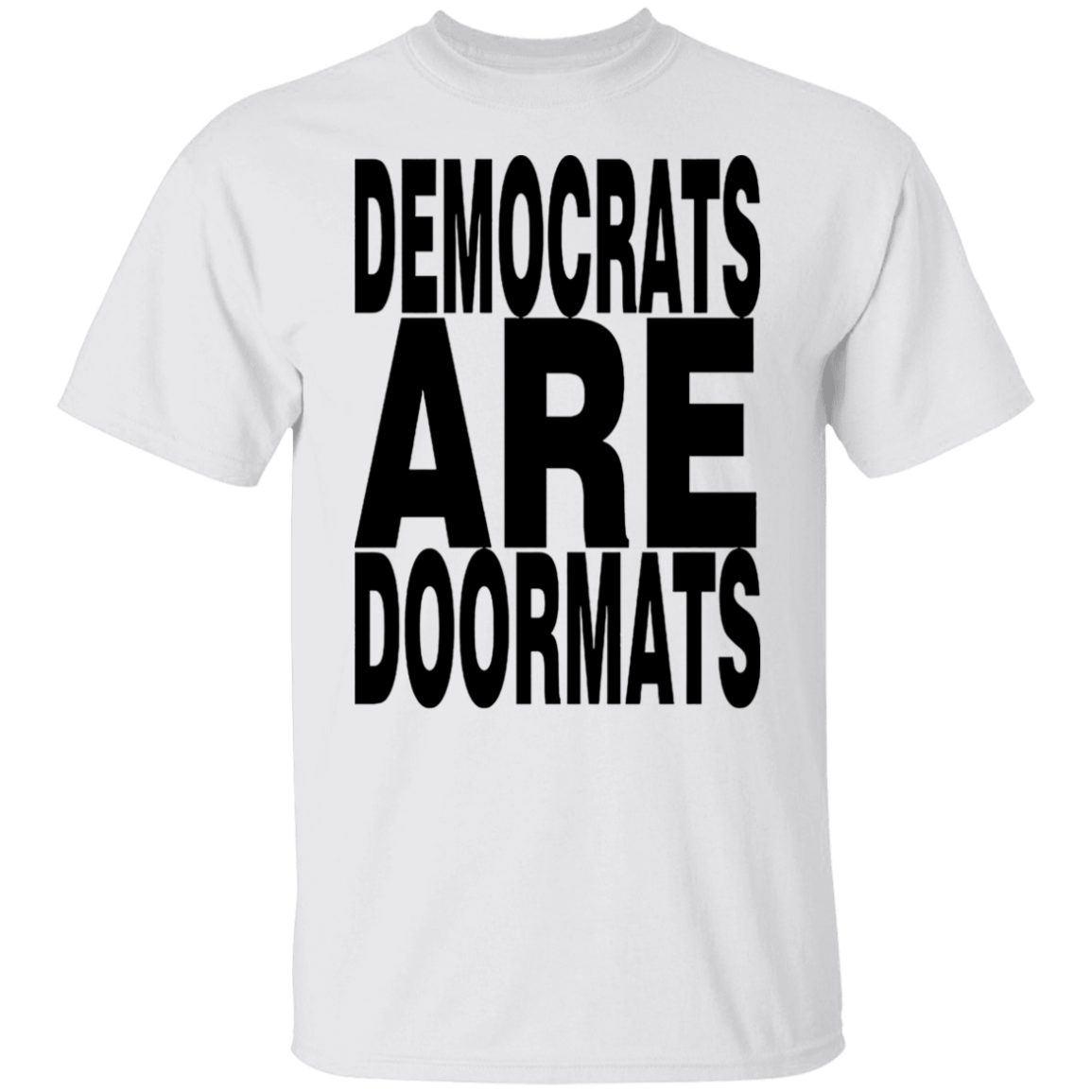 Democrats Are Doormat T-Shirt Political Shirt For Men Women