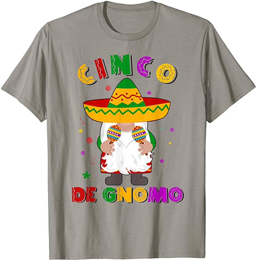 Tu Happy Cinco De Mayo Gnome Lover Funny Mexican T-Shirt