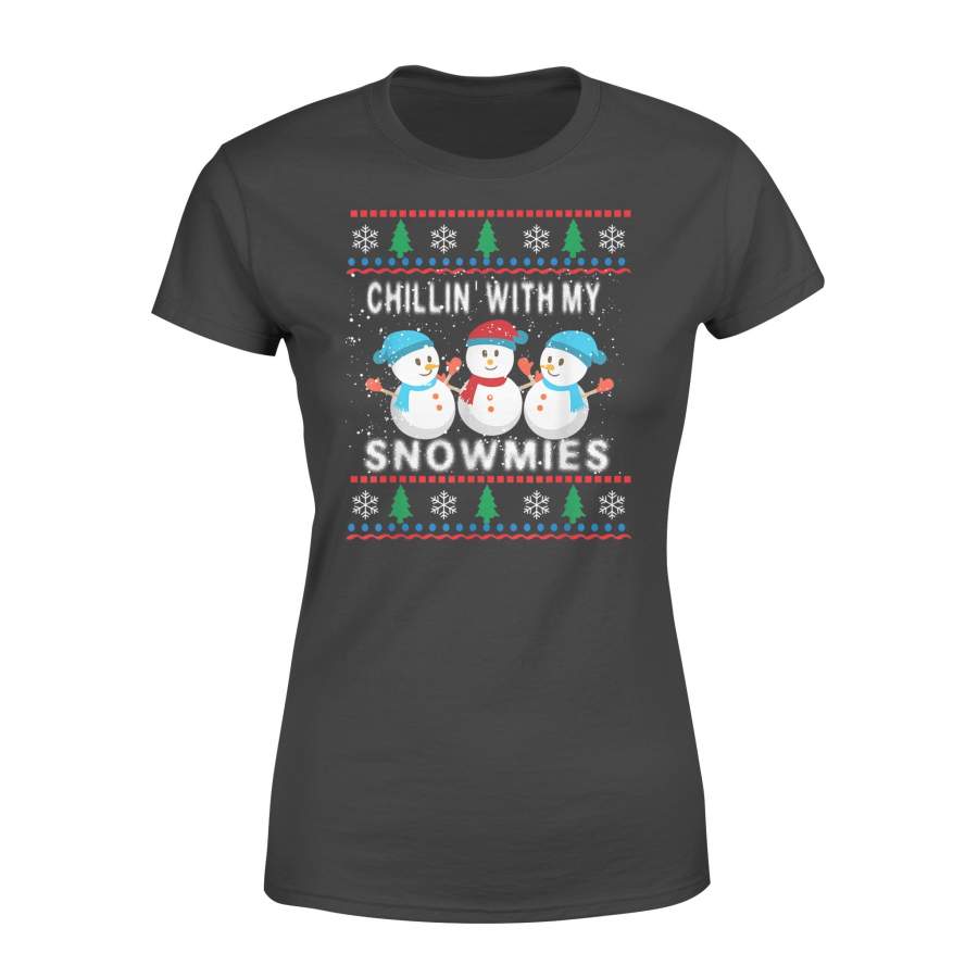 Chillin With My Snowmies Ugly Christmas Funny Xmas Gift T Shirt – Standard Women’s T-shirt