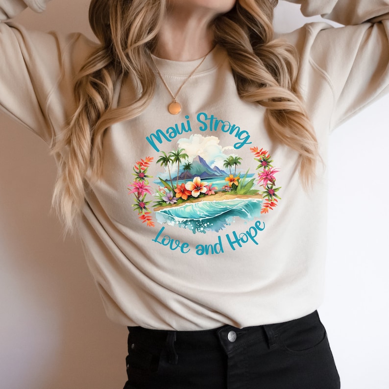 Maui Strong Love Hope Crewneck And Donation, Pray For Maui Sweatshirt, Hawaii Shirt, Lahaina Fire, Maui Sweatshirt, Lahaina Hawaii Crew Sws1931