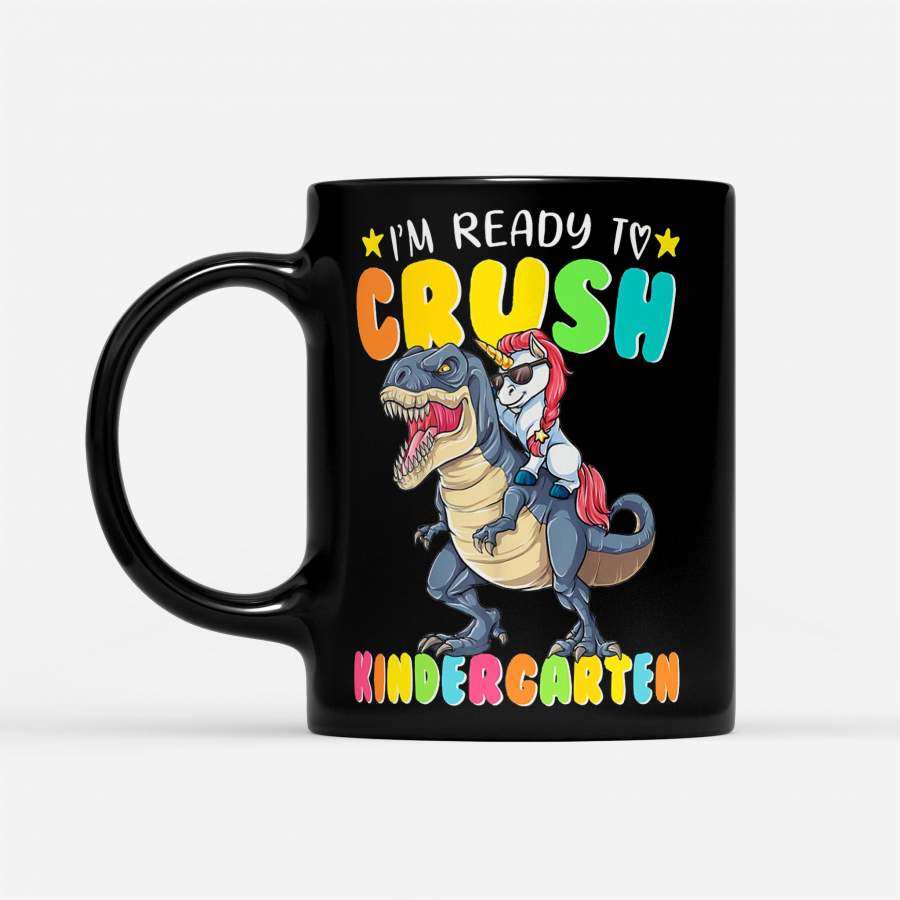 Unicorn Riding Dinosaur I’m Ready To Crush Kindergartend – Black Mug