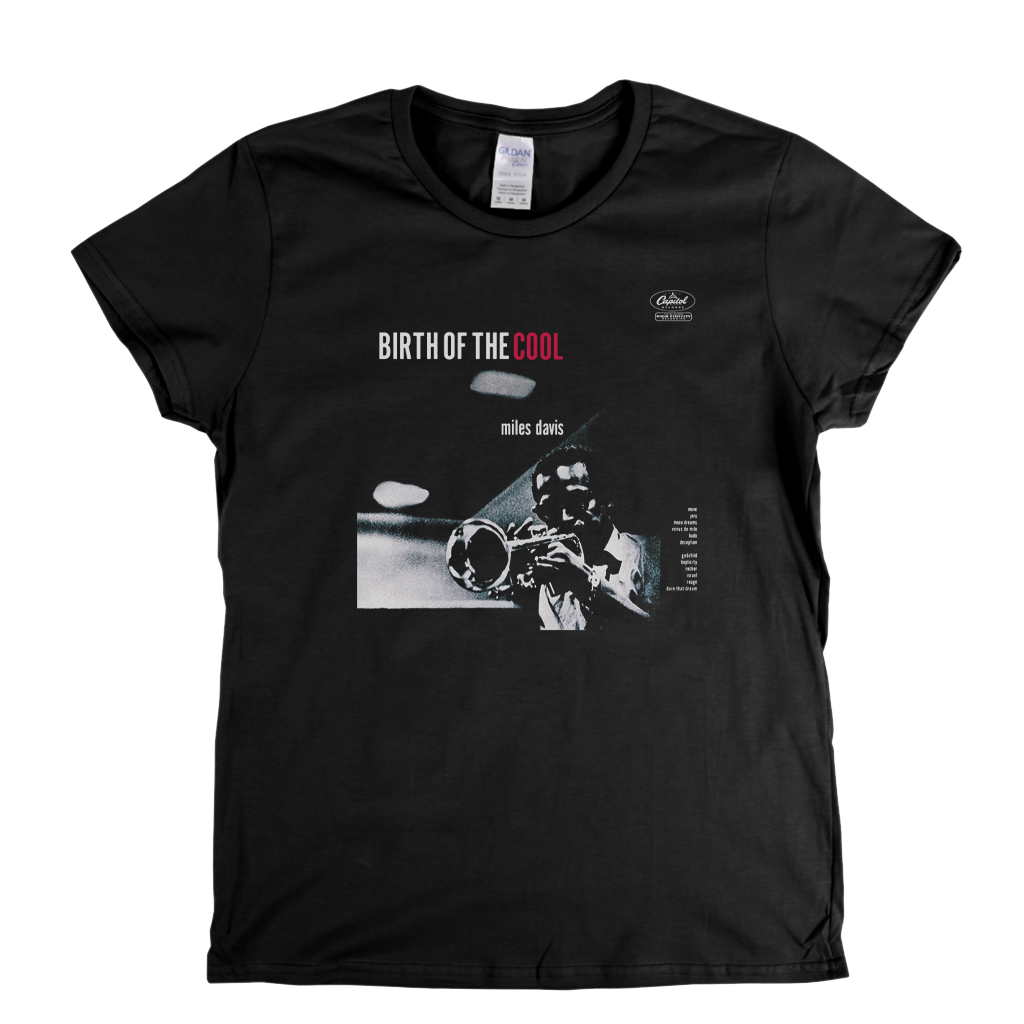 Miles Davis Birth Of The Cool Womens T-Shirt