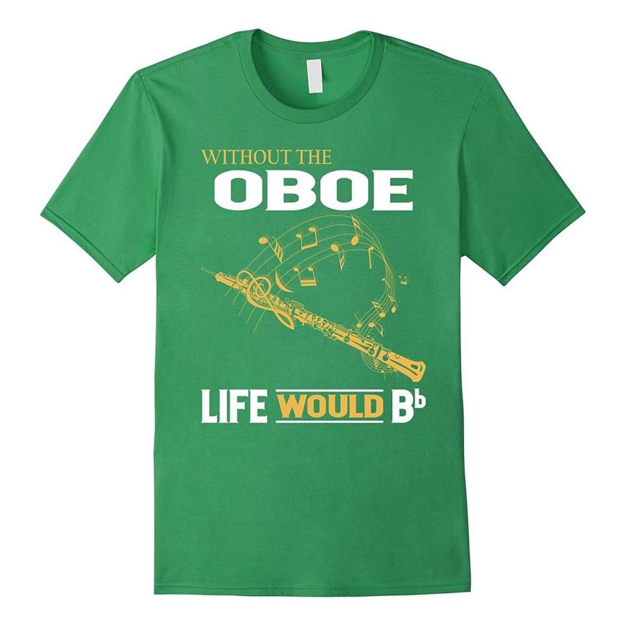 Without The Oboe Life Would Bb T-Shirt Men Cotton T-Shirt Round Neck T-Shirts