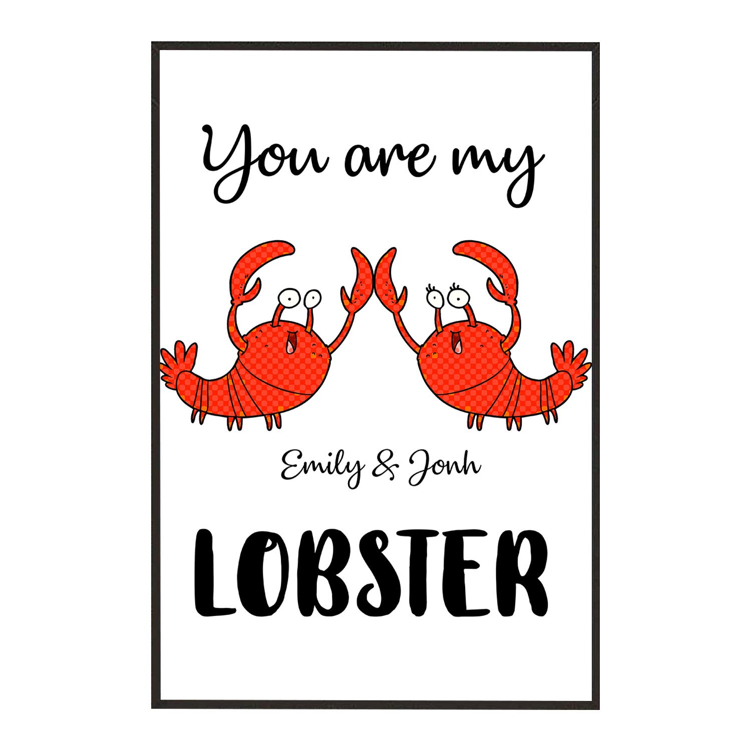 Custom Personalized Wall Art Poster Board Print Valentine Day Gift Ideas For Him Her Men Women Boyfriend Girlfriend Husband Wife Couple – Name You Are My Lobster HT281243 – PersonalizedWitch