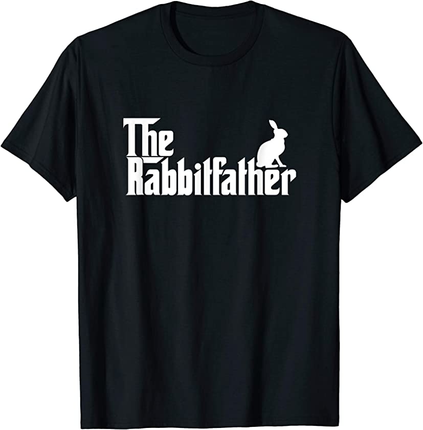 Mens Funny Rabbit Owner Gift The Rabbit Father Dad Gift T-Shirt