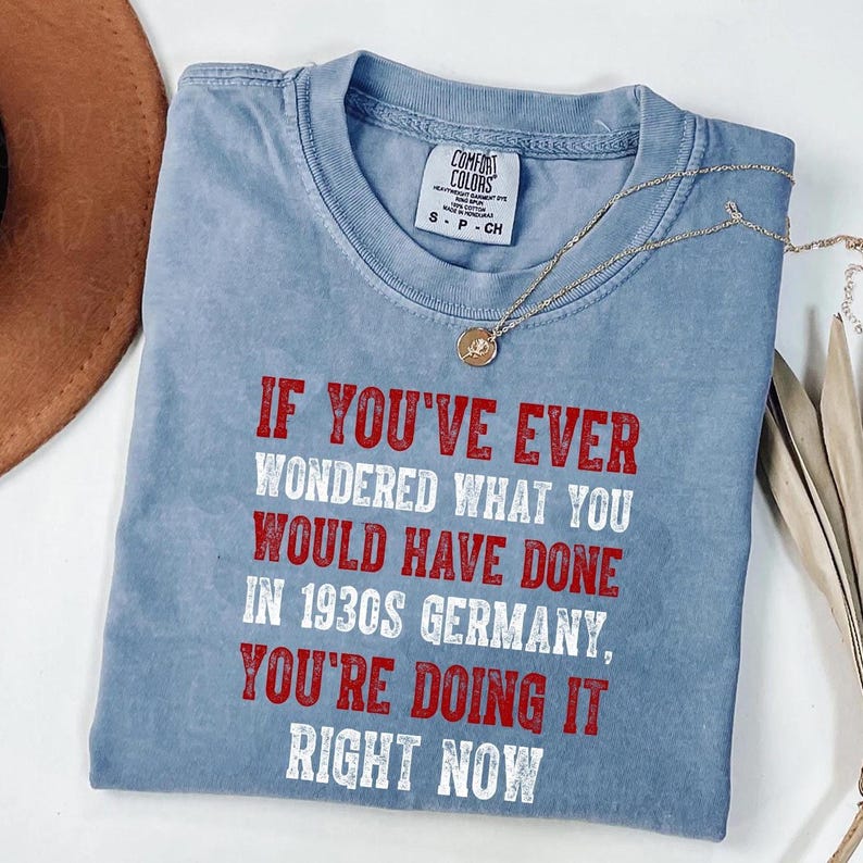 “Comfort Colors” 1930s Germany T-Shirt – ‘You’re Doing It Right Now’ Unisex Tee