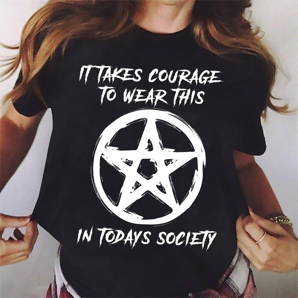 It Takes Courage To Wear This In Today Society Gift Ideas Standard/Premium T-Shirt