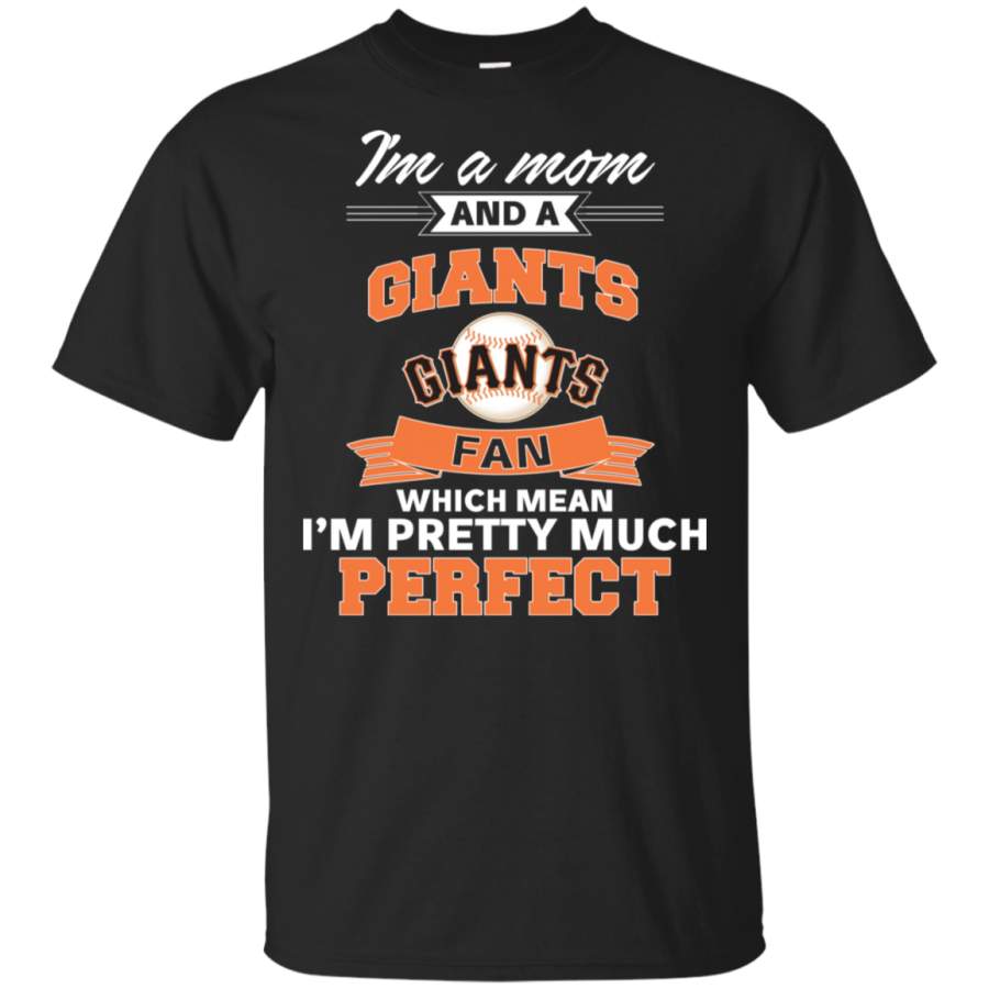 I’m A Mom And A San Francisco Giants Fan T Shirt