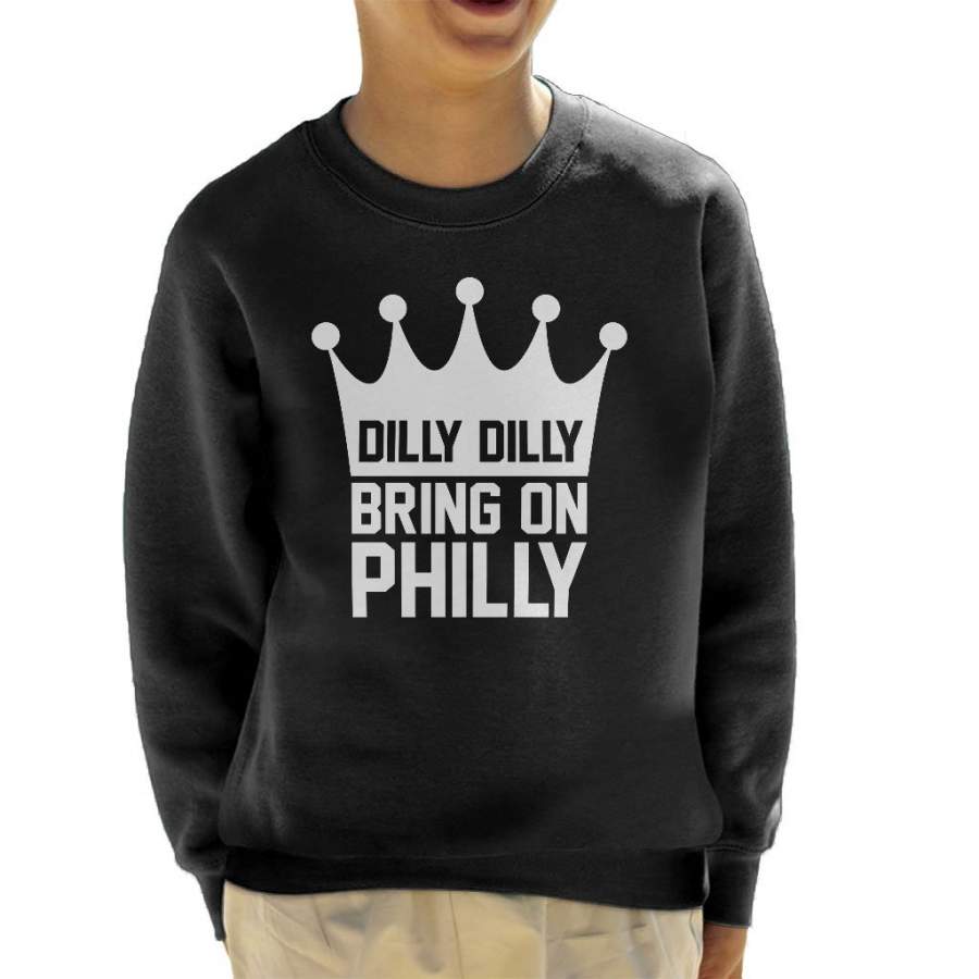 Dilly Dilly Bring On Philly Philadelphia Eagles Kid’s Sweatshirt