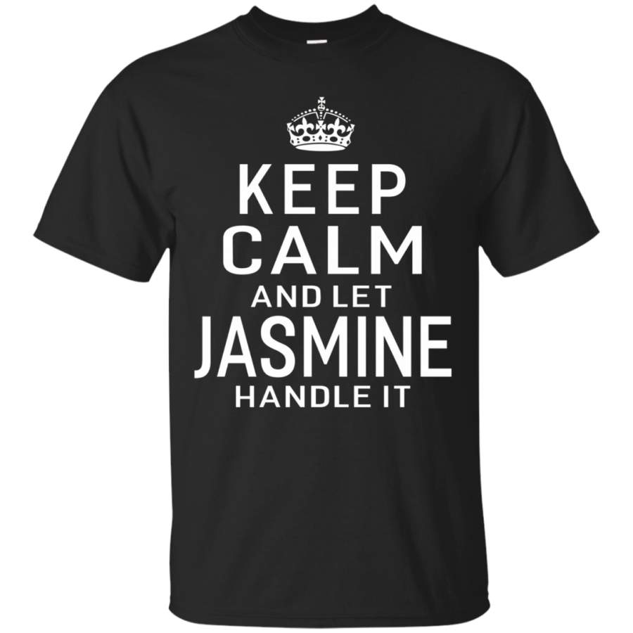 AGR Keep Calm Let Jasmine Handle It Funny Gift Name T-shirt