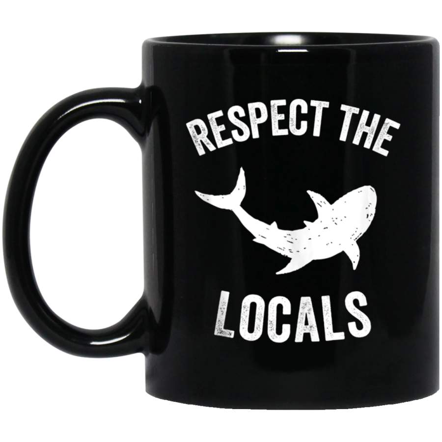 Shark Ocean Animal Rights Respect The Locals Shark Gift Coffee Mug