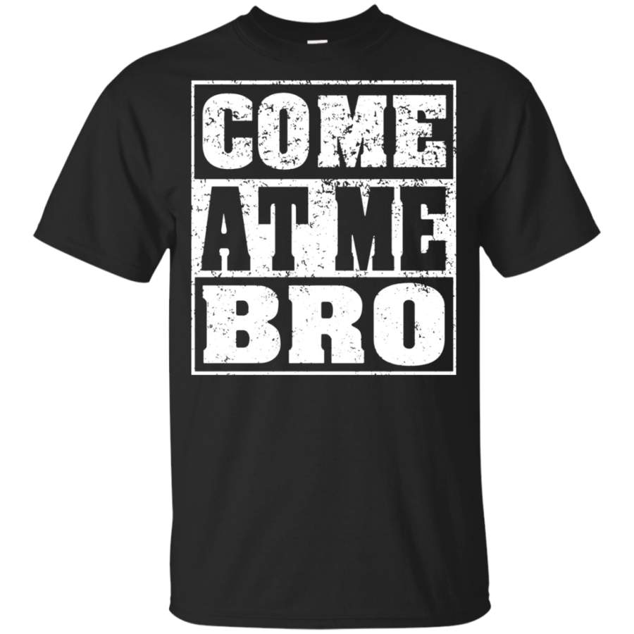 AGR Come At Me Bro Kids Come At Me Bro T Shirt