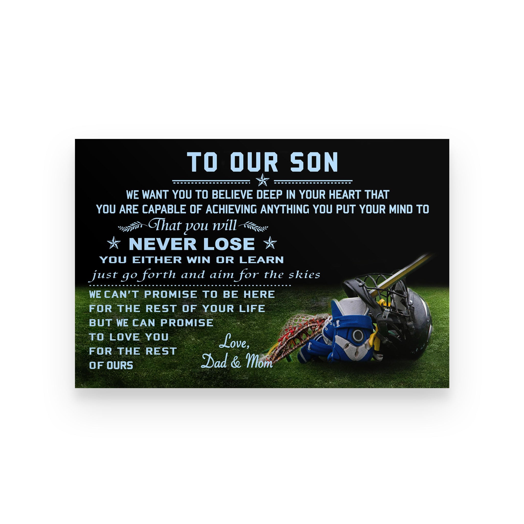 Lacrosse poster dad and mom to son we want you to believe deep in your heart