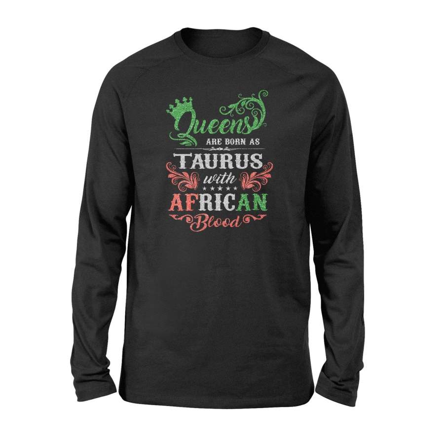 Taurus – Queens are born as taurus with african blood – Premium Long Sleeve