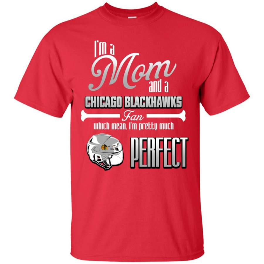 Cool Pretty Perfect Mom Fan Chicago Blackhawks T Shirt