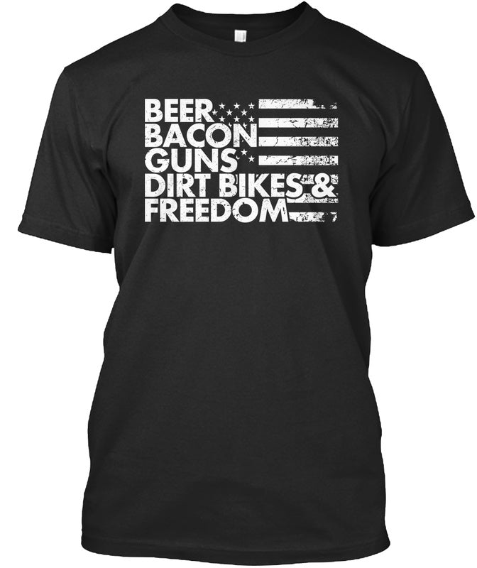 Beer Bacon Guns Dirt Bikes & Freedom American Flag Gift Standard/Premium T-Shirt Hoodie