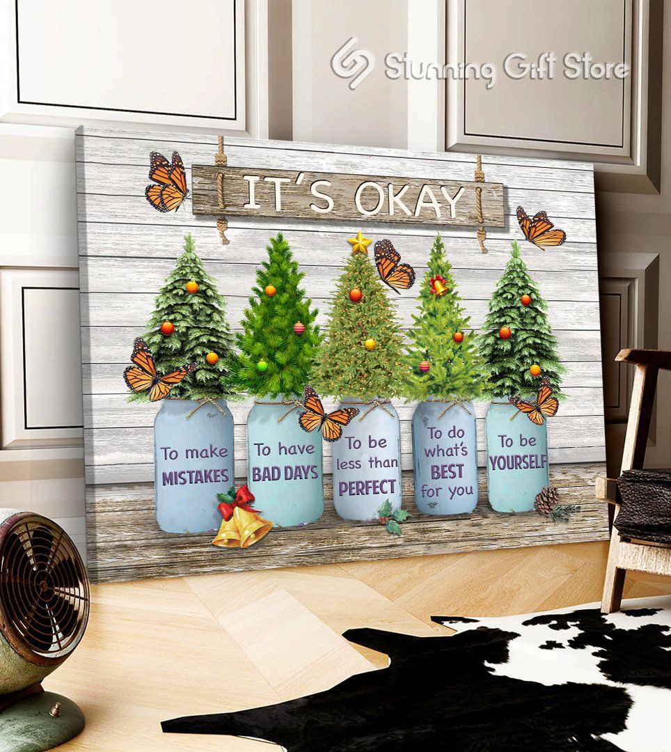 Christmas It’s okay to make mistakes have bad days less than perfect do what’s best for you be yourself butterfly poster canvas