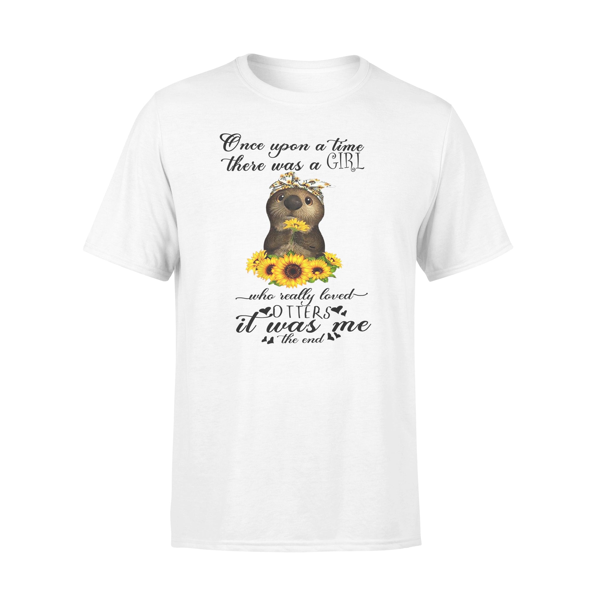 Once Upon A Time There Was A Girl Who Really Loved Otters It Was Me The End – Premium T-shirt