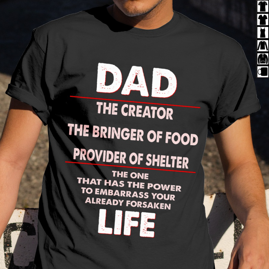 Dad The Creator The Bringer Of Food Provider Of Shelter Standard Men T-shirt