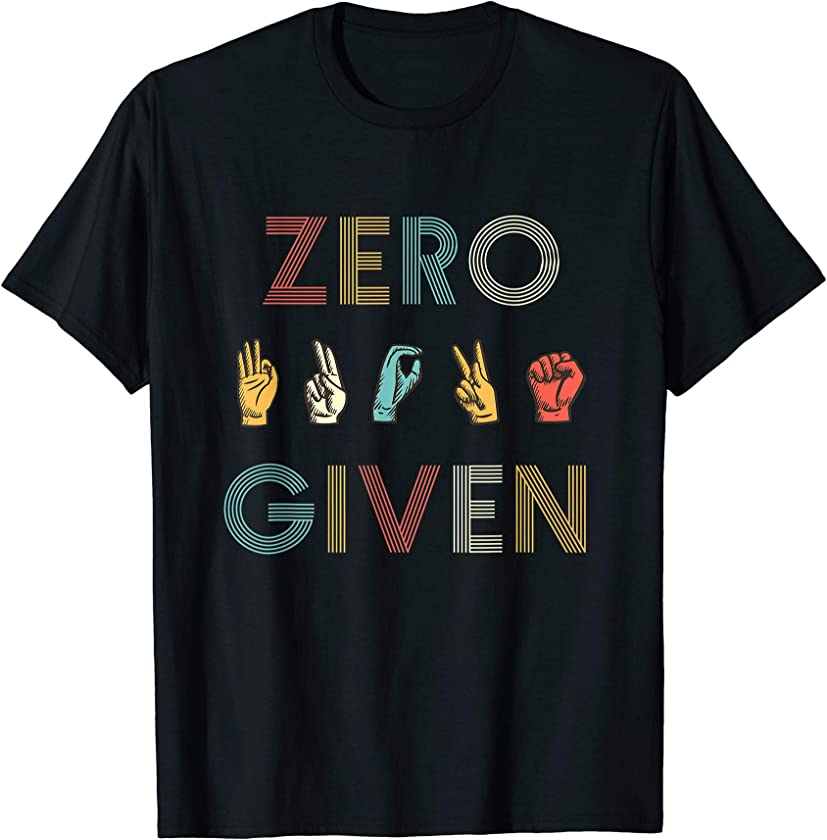 Zero Fucks Given Sign Language Funny Vintage T-Shirt