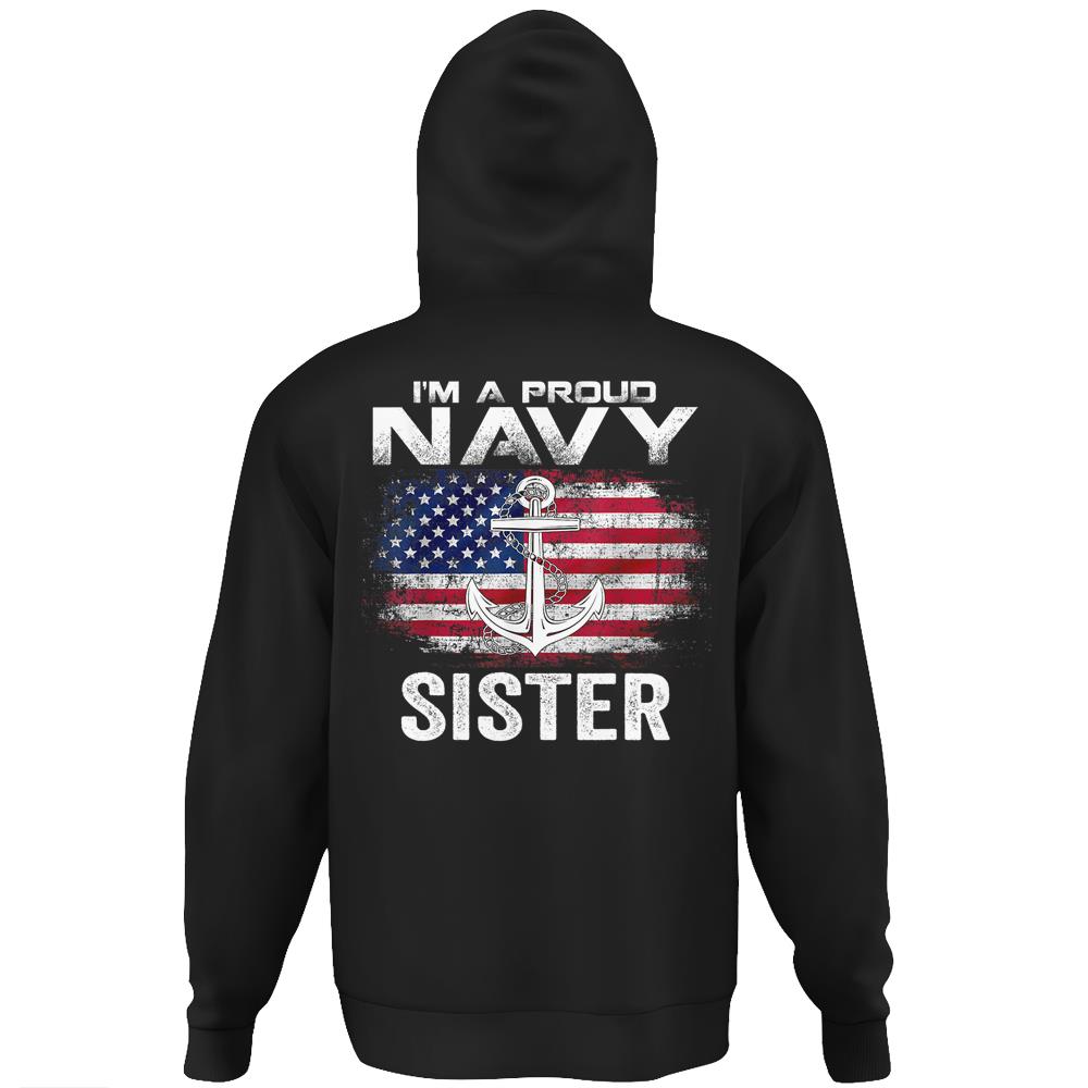 I’M A Proud Navy Sister With American Flag Gift Veteran Hoodie Print On Back