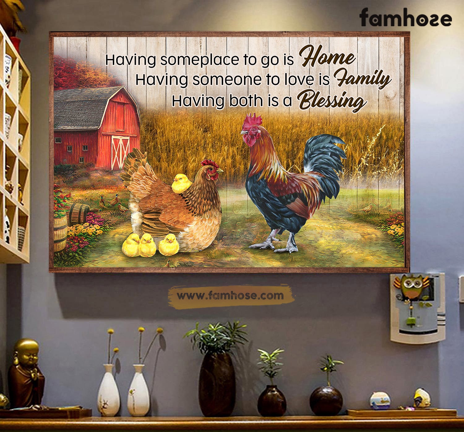 Chicken Poster/Canvas, Having Someplace To Go Is Home Love Is Family, Chicken Canvas Wall Art, Poster Gift For Chicken Lovers