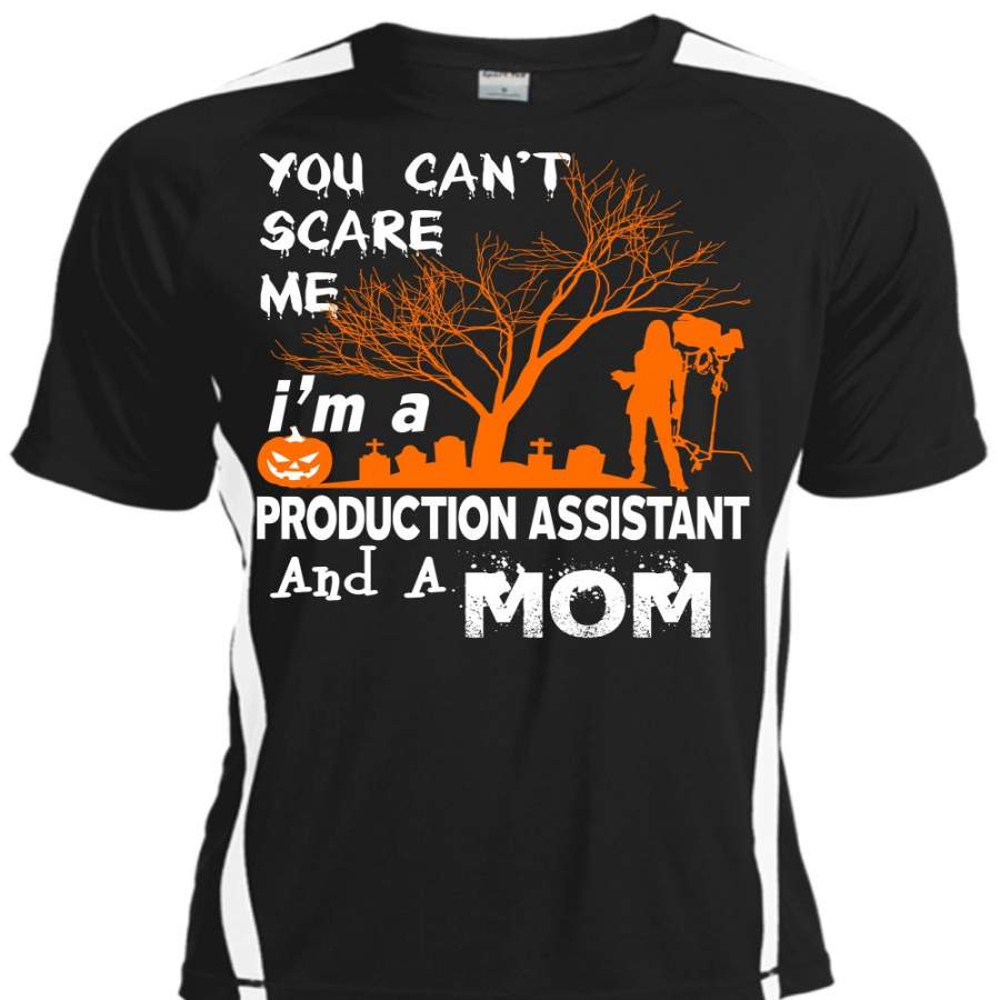 You Can’t Scare Me T Shirt, I’m A Production Assistant And A Mom T Shirt, Cool Shirt