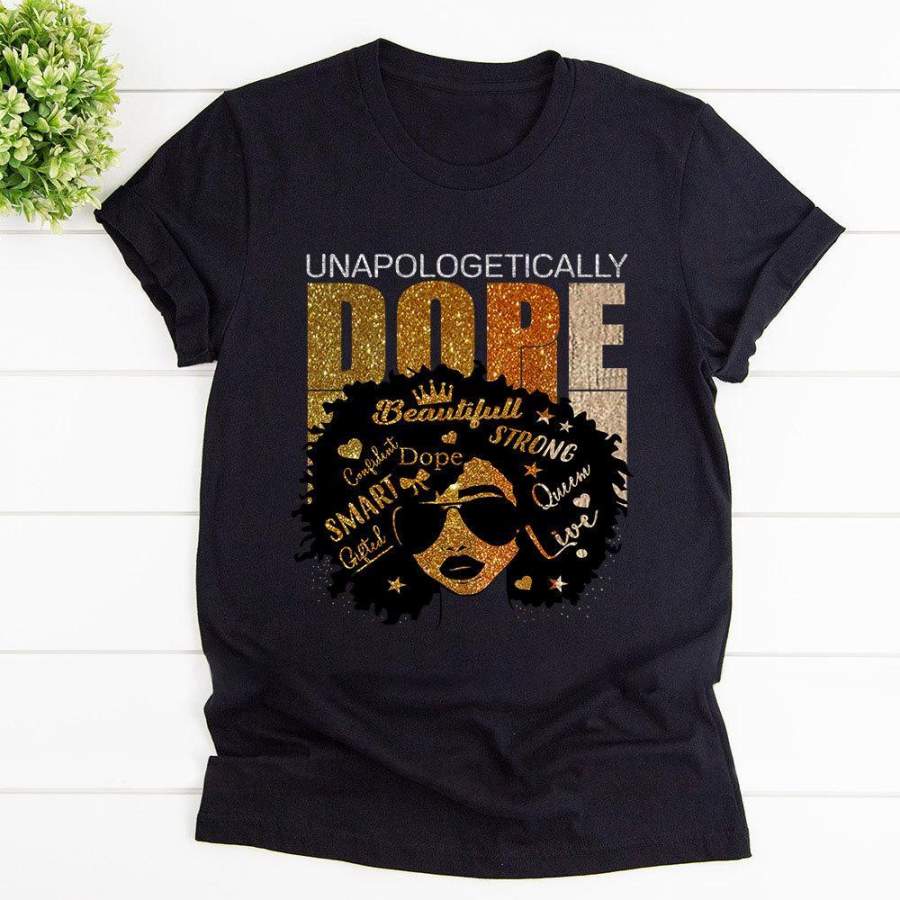 Unapologetically Dope Beautiful Black Queen Lady Black Cotton T Shirt For Men and Women S-6XL