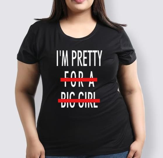 Im Pretty For A Big Girl Funny Cotton T Shirt