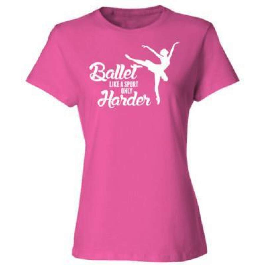 AGR Ballet Like A Sport Only Harder – Ladies’ Cotton T-Shirt