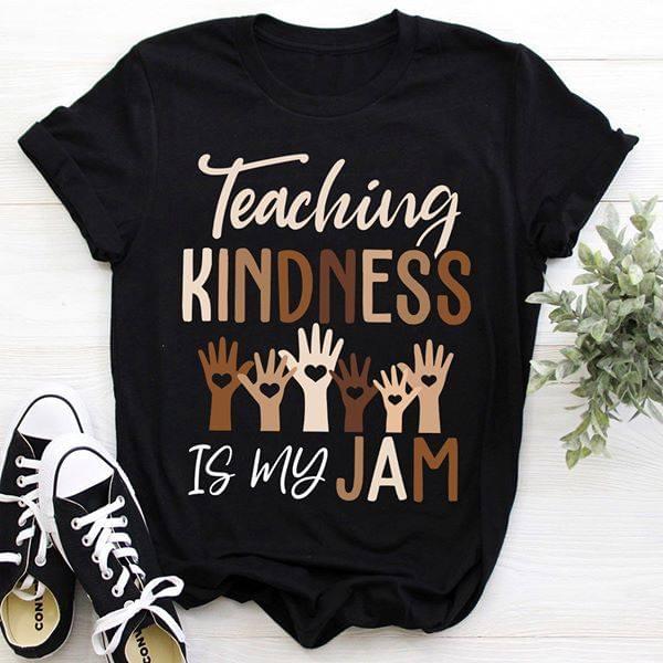 Teaching Kindness Is My Jam For Teacher Cotton T-Shirt