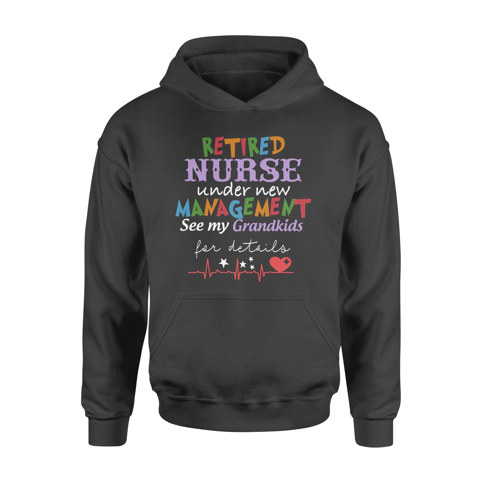 Retired Nurse Under New Management See My Grandkids For Detail Grama Grandpa Retirement – Standard Hoodie