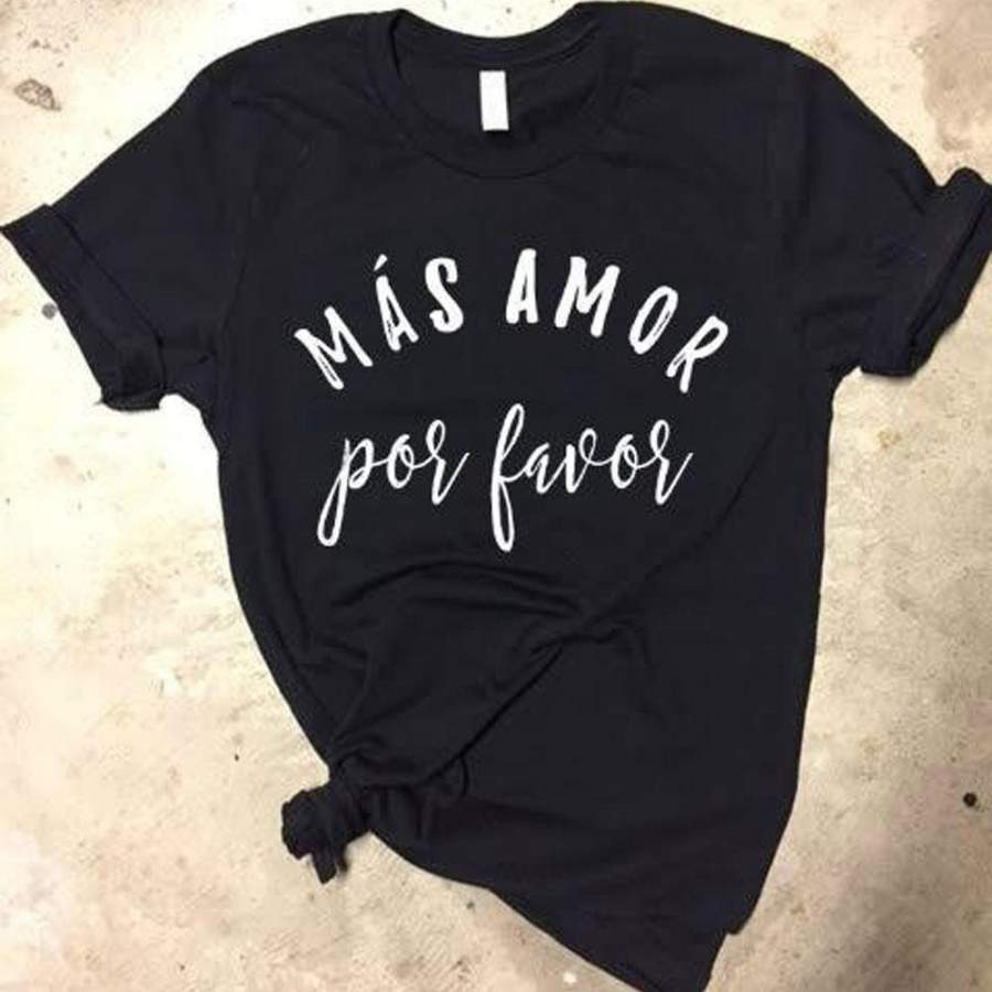 Womens T-Shirt Mas Amor Por Favor Letter Print Casual Cotton Funny T Shirt Women Tops Tees(S-Xxxl)