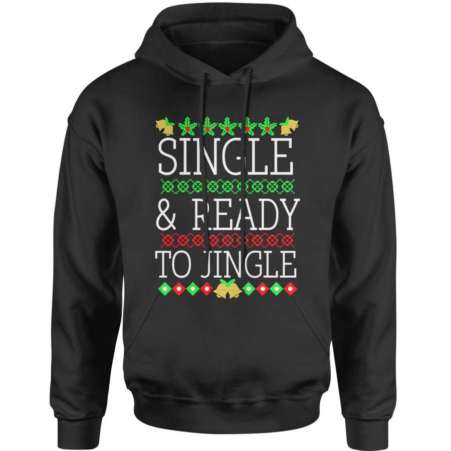 Single And Ready To Jingle Ugly Christmas Adult Hoodie Sweatshirt