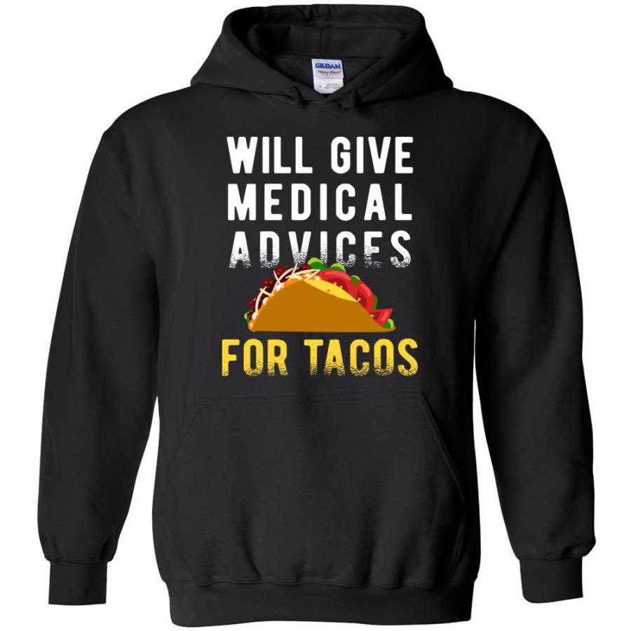 Will Give Medical Advise For Tacos Hoodie