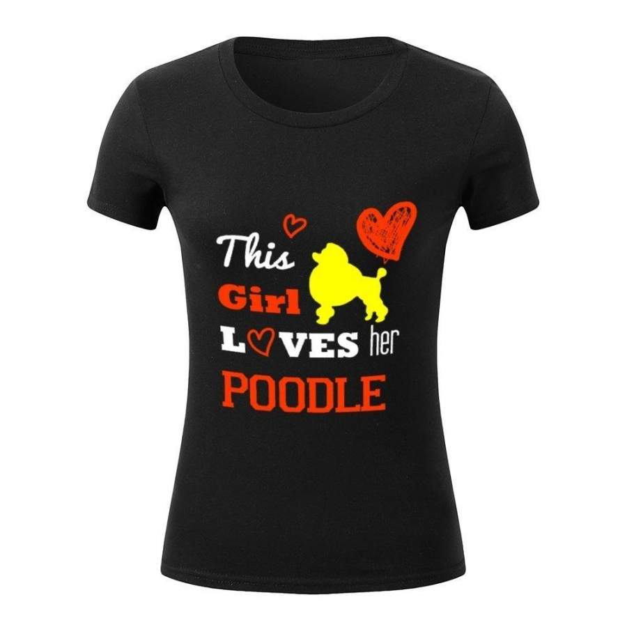 This Girl Loves Poodle letter printed  women t-shirt