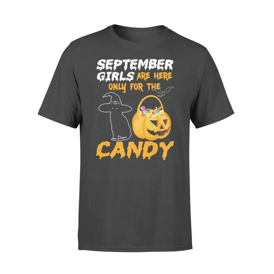 September Girls Are Here Only For The Candy Halloween T-shirt