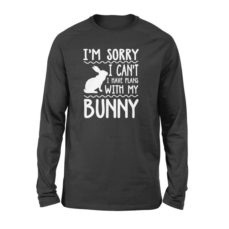 Sorry I Can’t I Have Plans With My Bunny LS Shirt Easter Day – Standard Long Sleeve