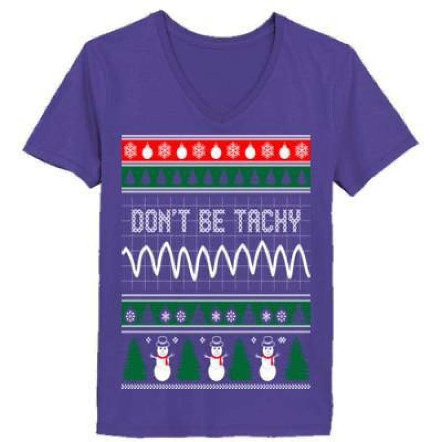 AGR Nurse Cna Dont Be Tachy Christmas Ugly Sweater – Ladies’ V-Neck T-Shirt