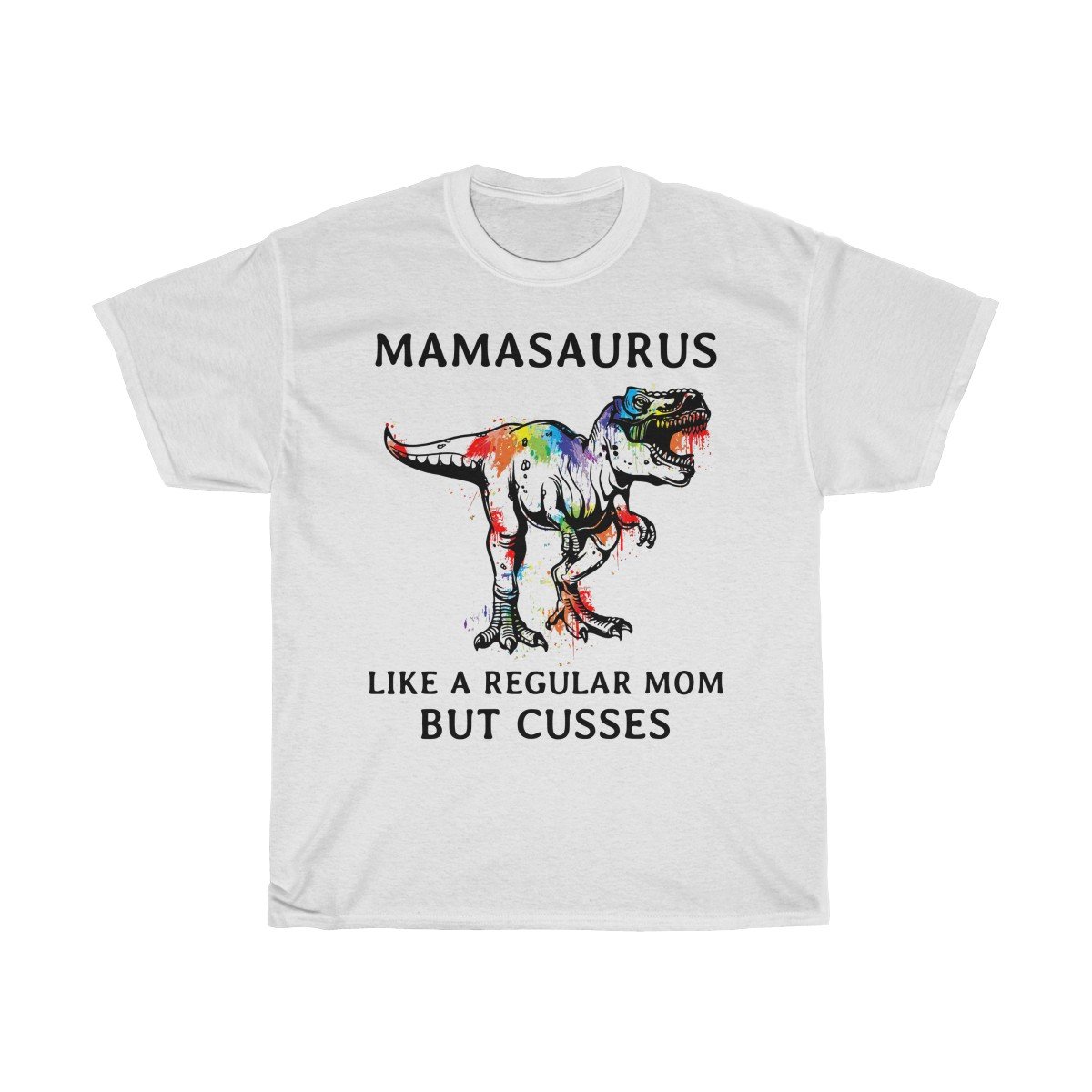 Mamasaurus like a regular mom but cusses Tshirt