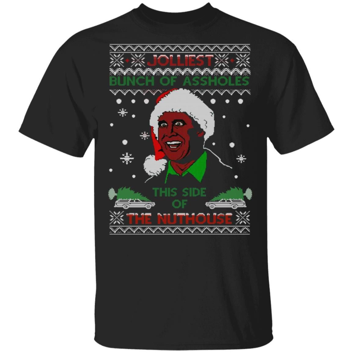 The Jolliest Bunch of Assholes This Side of the Nuthouse Ugly Christmas Shirt