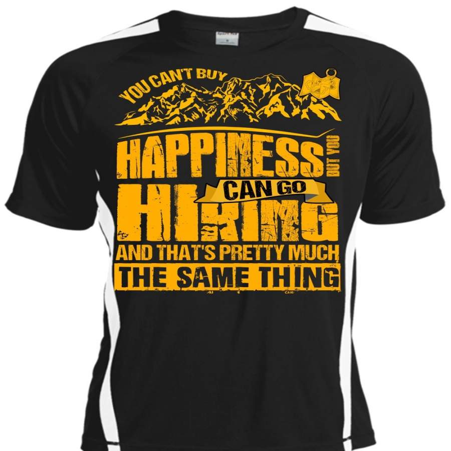 You Can Go Hiking T Shirt, You Can’t Buy Happiness T Shirt, Cool Shirt